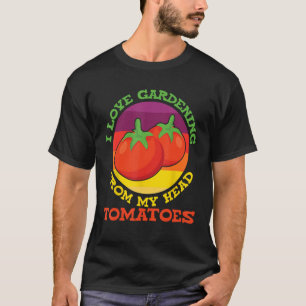 Ik hou van tuinbouw van mijn hoofd tomaten groente t-shirt