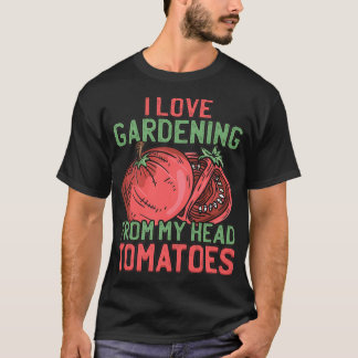 Ik hou van tuinbouw van mijn hoofd Tomaten Master  T-shirt