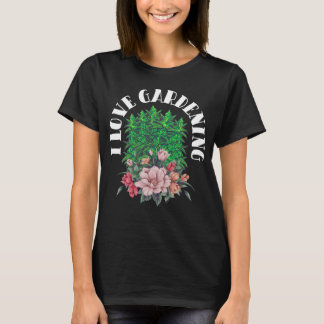 Ik hou van tuinieren Planten water geven Tuin Bloe T-shirt