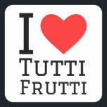 Ik hou van tutti frutti vierkante sticker<br><div class="desc">Ik hou van tutti frutti,  voor snoep liefhebbers</div>