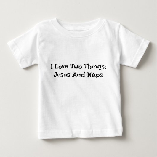 Ik hou van twee dingen: Jesus en Naps Baby T-shirt (Voorkant)