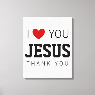 Ik hou van U, Jezus   Modern Christelijk Faith Hea Canvas Afdruk