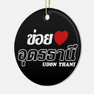 Ik hou van Udon Thani, Isan, Thailand Keramisch Ornament