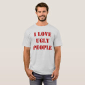Ik hou van Ugly People T-shirt (Voorkant volledig)