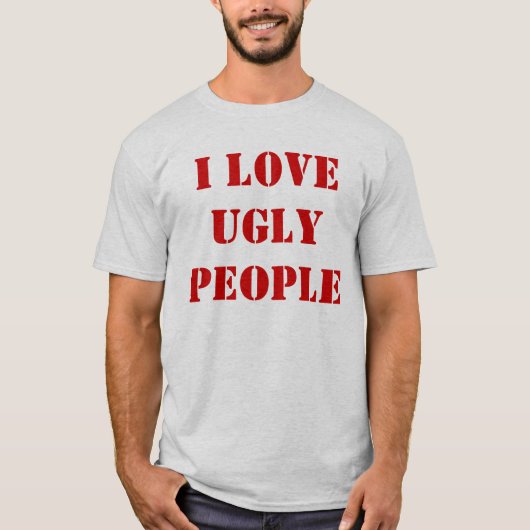 Ik hou van Ugly People T-shirt (Voorkant)