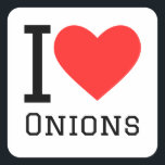 Ik hou van uien vierkante sticker<br><div class="desc">Ik hou van uien,  voor liefhebbers van eten</div>