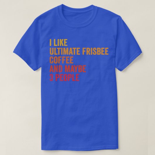 Ik hou van ultieme frisbee en koffie, misschien 3  t-shirt (Design voorkant)