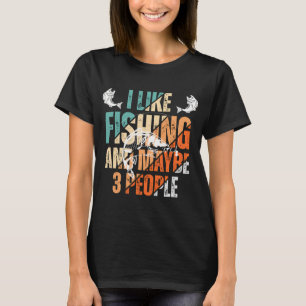 Ik hou van vissen en misschien 3 mensen t-shirt
