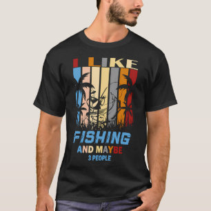 Ik hou van vissen en misschien 3 mensen t-shirt