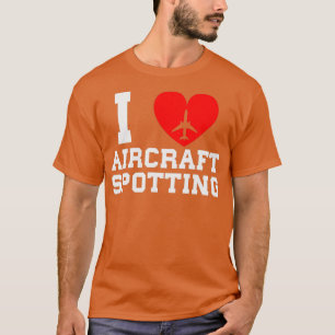 Ik hou van vliegtuig spotvliegtuigen Funny Gift Ma T-shirt