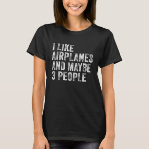 Ik hou van vliegtuigen en misschien wel 3 mensen d t-shirt