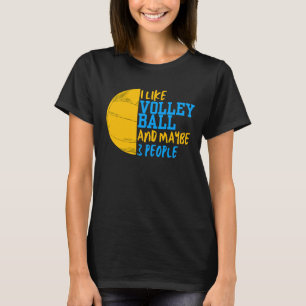 Ik hou van volleybal en misschien 3 mensen vrouwen t-shirt