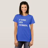 Ik hou van vrouwen. J'aime les femmes in het Frans T-shirt (Voorkant volledig)