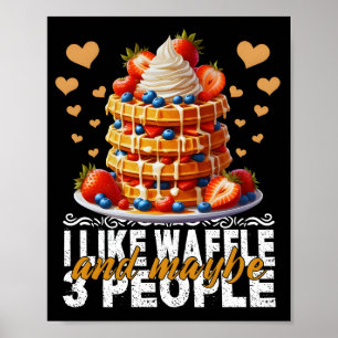 Ik hou van wafels en misschien wel 3 mensen poster