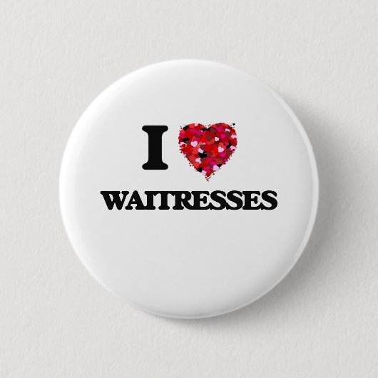 Ik hou van Waitresses Ronde Button 5,7 Cm (Voorkant)