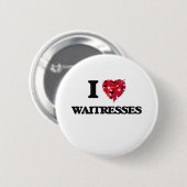 Ik hou van Waitresses Ronde Button 5,7 Cm (Voorkant /achterkant)