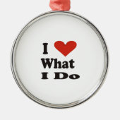 Ik hou van wat ik doe met keramisch Ornament (Voorkant)