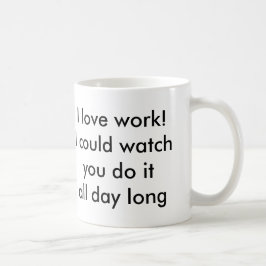 Ik hou van werk koffiemok
