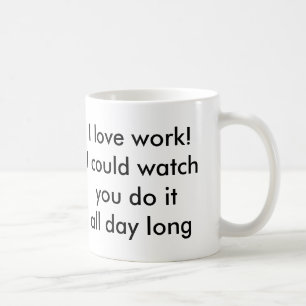 Ik hou van werk koffiemok