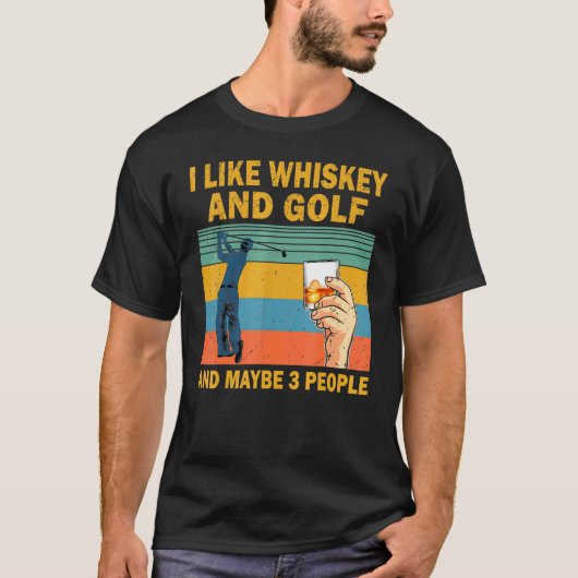 Ik hou van Whiskey en Golf en misschien 3 mensen W T-shirt (Voorkant)