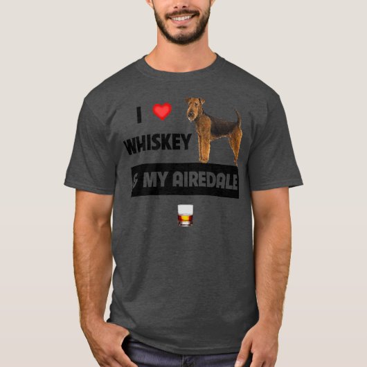 Ik hou van Whiskey en van mijn Airedale Terrier Ma T-shirt (Voorkant)