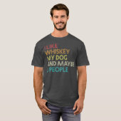 Ik hou van Whiskey mijn hond en misschien 3 mensen T-shirt (Voorkant volledig)
