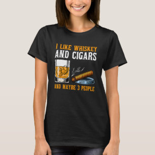 Ik hou van whisky en sigaren en misschien 3 mensen t-shirt