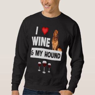 Ik hou van wijn en mijn bloedhond jachthond moeder trui