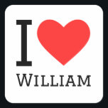 Ik hou van william vierkante sticker<br><div class="desc">Ik hou van William,  voor mannen noem ik liefhebbers</div>