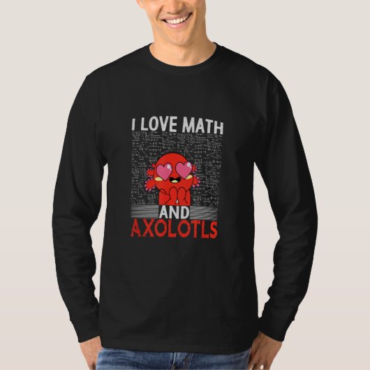 Ik hou van Wiskunde en Axolotl Shirt (Voorkant)