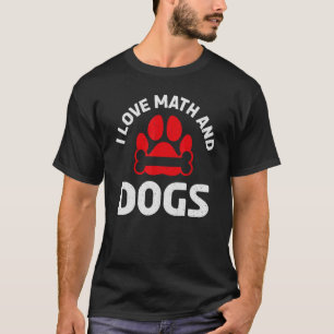 Ik hou van Wiskunde en honden Puppy Dog-leraar T-shirt