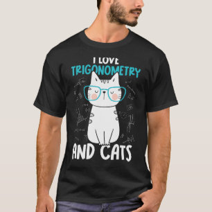 Ik hou van wiskunde en katten   Trigonometrie 1 T-shirt