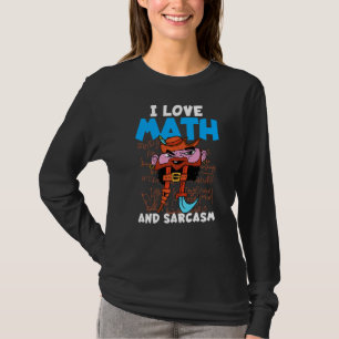 Ik hou van Wiskunde en sarcasme Wiskunde Gezegde I T-shirt