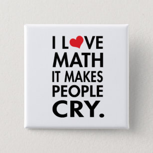Ik hou van wiskunde, het maakt mensen huilen vierkante button 5,1 cm