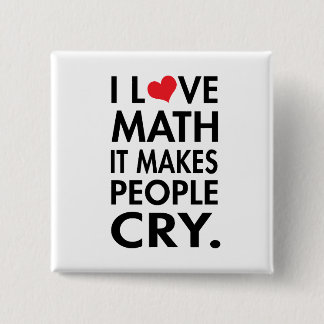 Ik hou van wiskunde, het maakt mensen huilen vierkante button 5,1 cm