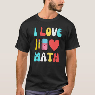Ik hou van Wiskunde terug naar school stuf Kinder  T-shirt
