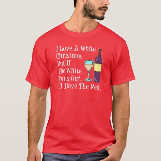 Ik hou van witte kerstwijn Humor T-shirt (Voorkant)