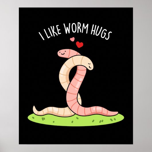 Ik hou van Worm Hugs Funny Warm Worm Pun Dark BG Poster (Voorkant)