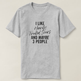 Ik hou van zwaar getouwde zuren en misschien 3 men t-shirt
