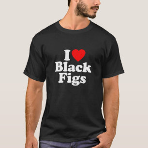 Ik hou van zwarte vijgen hart grappig t-shirt