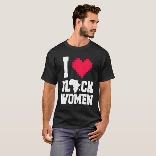 Ik hou van zwarte vrouwen Mannen voor zwarte gesch T-shirt (Voorkant volledig)