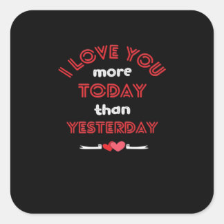 Ik hou vandaag meer van je dan gisteren Romantisch Vierkante Sticker