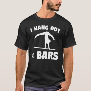 Ik hou vol met bars Gymnastic Gymnast T-shirt
