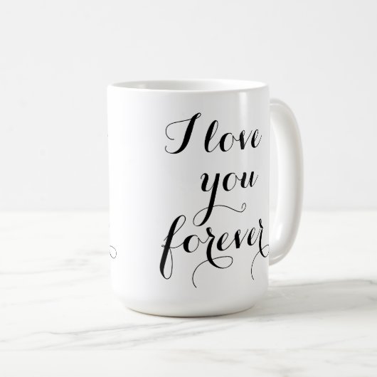 Ik hou voor altijd van je Mok (Voorkant rechts)