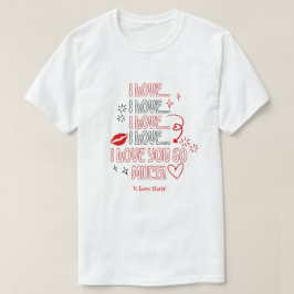 Ik Hou Zo Veel Van Jou Notitie Romantische Valenti T-shirt