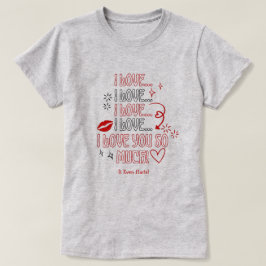 Ik Hou Zo Veel Van Jou Romantische Valentijnskaart T-shirt