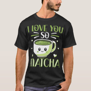Ik Hou Zo Veel Van Matcha Pun Melk Thee Kawaii Mat T-shirt