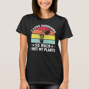 Ik hou zo veel van tuinbouw dat ik mijn Planten tu T-shirt