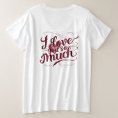 "Ik hou zoveel van je" Grote Maat T-shirt (Design achterkant)