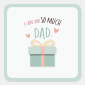 Ik hou zoveel van je vader - vaderdag - geschenkdo vierkante sticker (Voorkant)